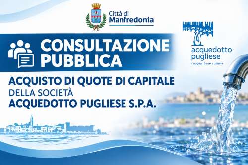 Avviso di consultazione pubblica ai sensi dell\'art. 5, comma 2, del D.Lgs 19 Agosto 2016 n. 175, in relazione all\'acquisto di quote di Capitale della Societ� Acquedotto Pugliese S.P.A.